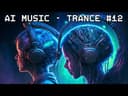 AI Generated Music - Trance #12