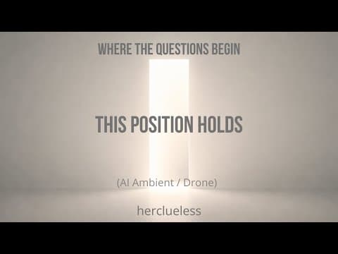 this position holds | herclueless (AI Ambient / Drone)